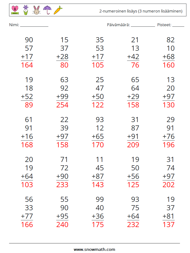 (25) 2-numeroinen lisäys (3 numeron lisääminen) Matematiikan laskentataulukot 12 Kysymys, vastaus