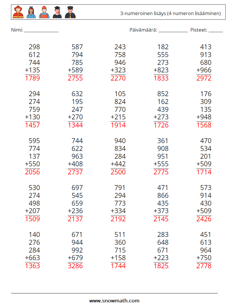 (25) 3-numeroinen lisäys (4 numeron lisääminen) Matematiikan laskentataulukot 16 Kysymys, vastaus