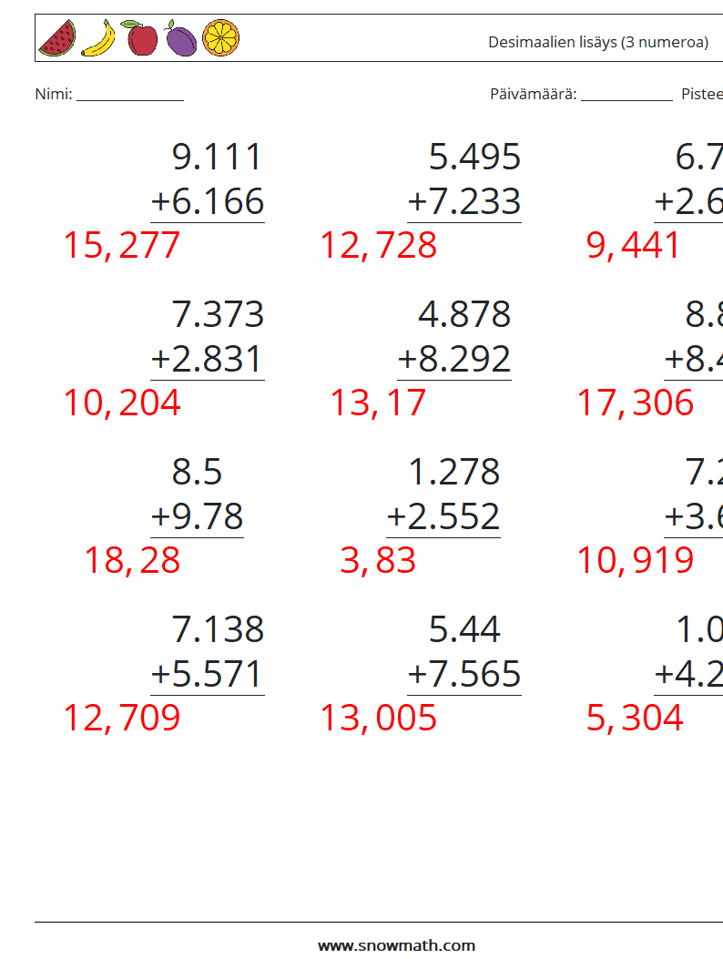 (12) Desimaalien lisäys (3 numeroa) Matematiikan laskentataulukot 11 Kysymys, vastaus