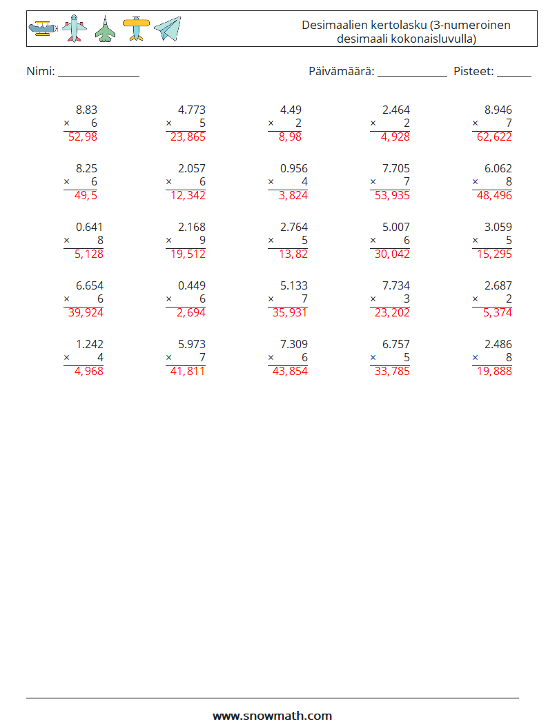 (25) Desimaalien kertolasku (3-numeroinen desimaali kokonaisluvulla) Matematiikan laskentataulukot 14 Kysymys, vastaus