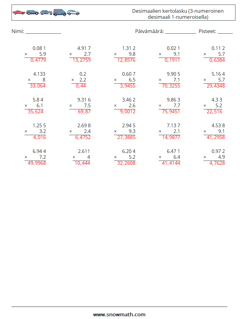 (25) Desimaalien kertolasku (3-numeroinen desimaali 1-numeroisella) Matematiikan laskentataulukot 13 Kysymys, vastaus
