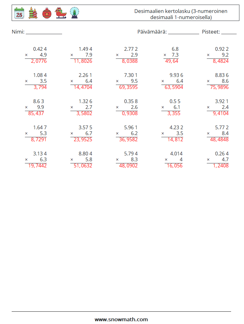 (25) Desimaalien kertolasku (3-numeroinen desimaali 1-numeroisella) Matematiikan laskentataulukot 14 Kysymys, vastaus
