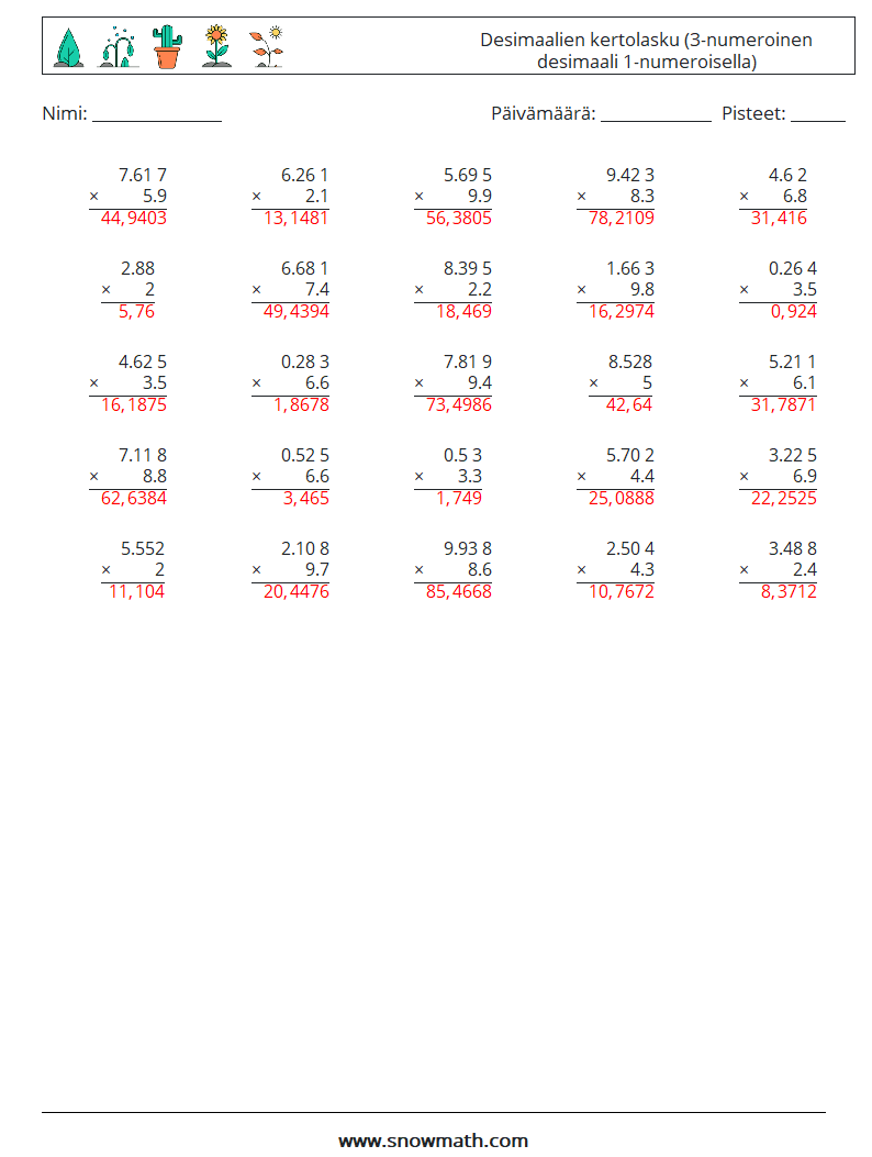 (25) Desimaalien kertolasku (3-numeroinen desimaali 1-numeroisella) Matematiikan laskentataulukot 5 Kysymys, vastaus
