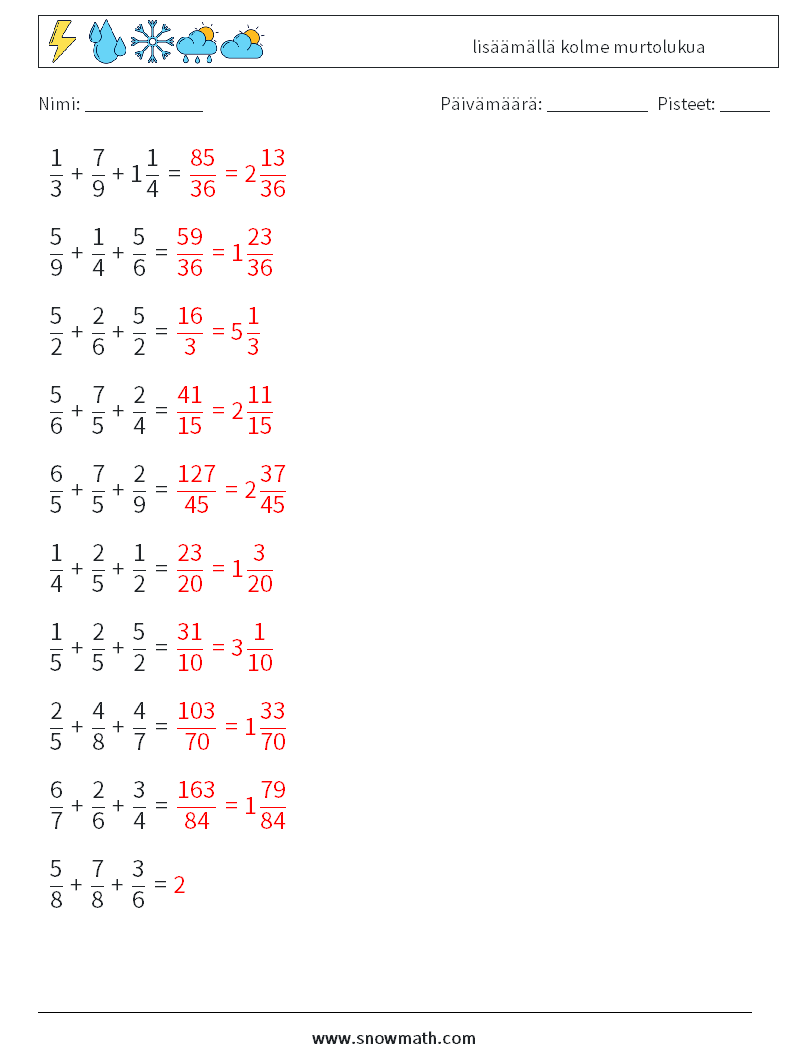 (10) lisäämällä kolme murtolukua Matematiikan laskentataulukot 16 Kysymys, vastaus