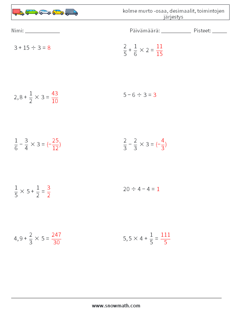(10) kolme murto -osaa, desimaalit, toimintojen järjestys Matematiikan laskentataulukot 3 Kysymys, vastaus