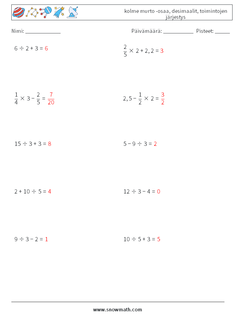 (10) kolme murto -osaa, desimaalit, toimintojen järjestys Matematiikan laskentataulukot 4 Kysymys, vastaus