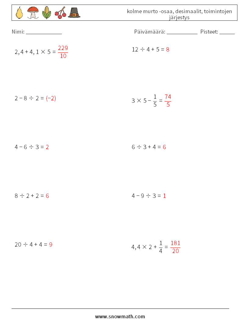(10) kolme murto -osaa, desimaalit, toimintojen järjestys Matematiikan laskentataulukot 5 Kysymys, vastaus