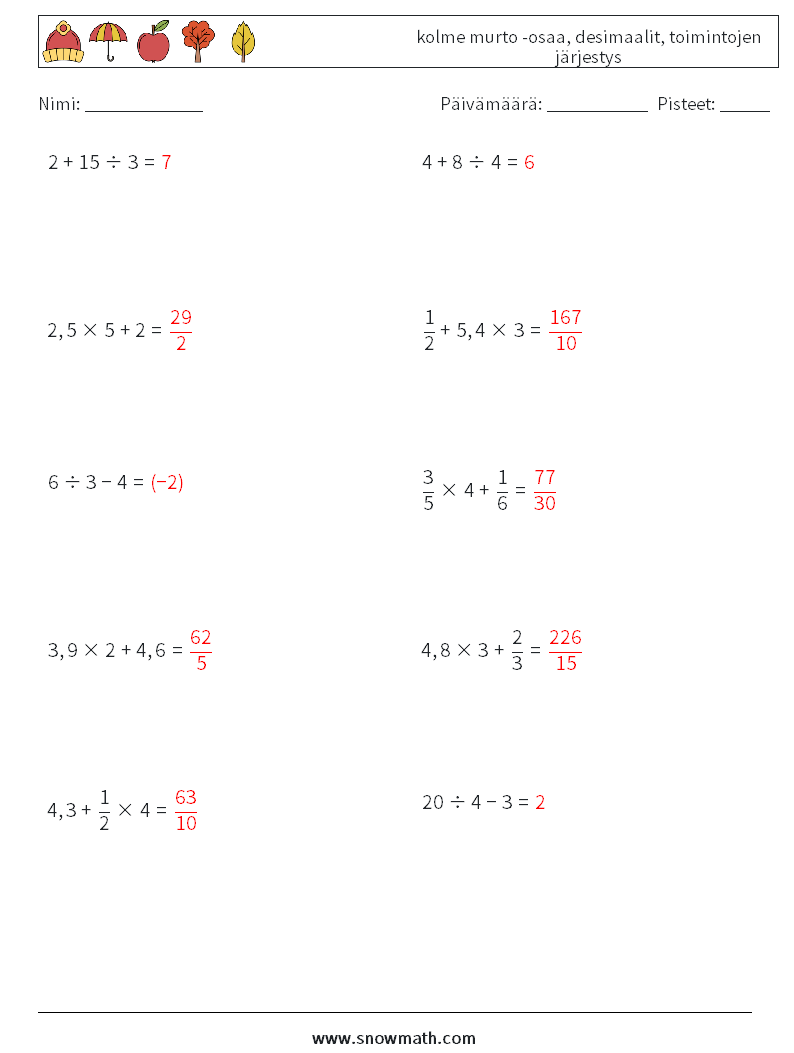 (10) kolme murto -osaa, desimaalit, toimintojen järjestys Matematiikan laskentataulukot 9 Kysymys, vastaus
