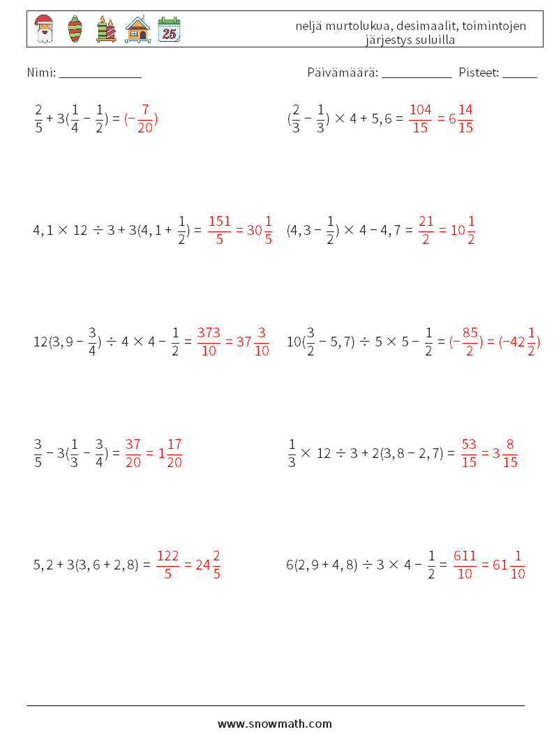 (10) neljä murtolukua, desimaalit, toimintojen järjestys suluilla Matematiikan laskentataulukot 1 Kysymys, vastaus
