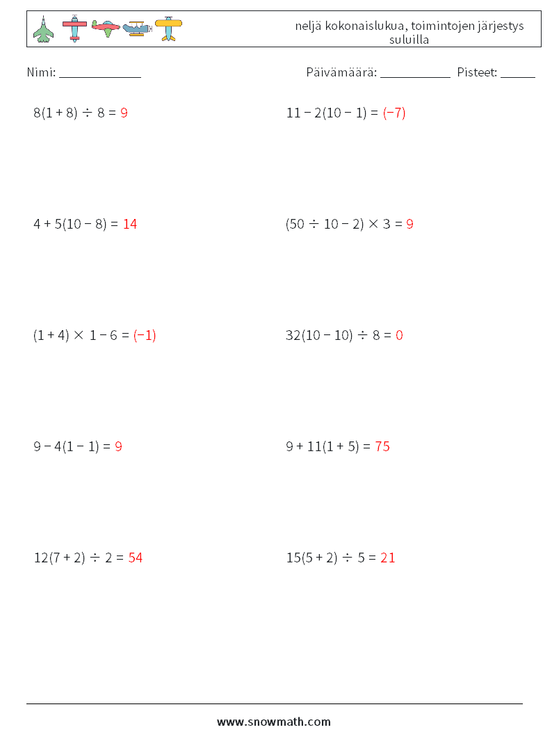 (10) neljä kokonaislukua, toimintojen järjestys suluilla Matematiikan laskentataulukot 1 Kysymys, vastaus