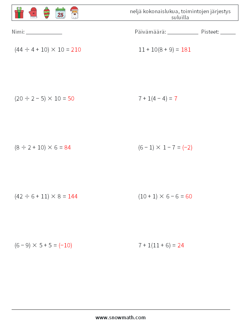 (10) neljä kokonaislukua, toimintojen järjestys suluilla Matematiikan laskentataulukot 5 Kysymys, vastaus