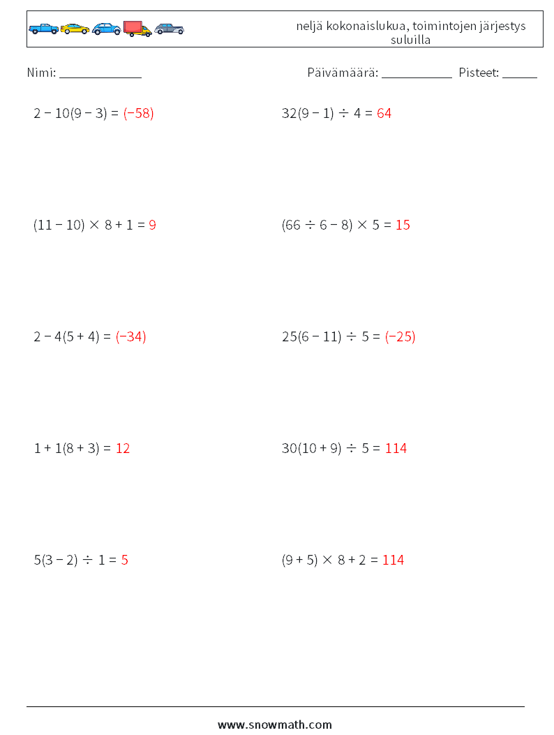 (10) neljä kokonaislukua, toimintojen järjestys suluilla Matematiikan laskentataulukot 6 Kysymys, vastaus