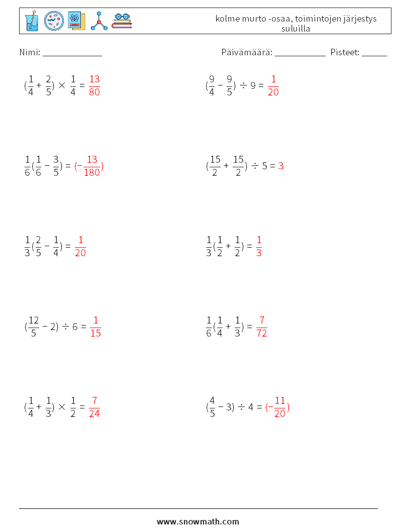(10) kolme murto -osaa, toimintojen järjestys suluilla Matematiikan laskentataulukot 2 Kysymys, vastaus