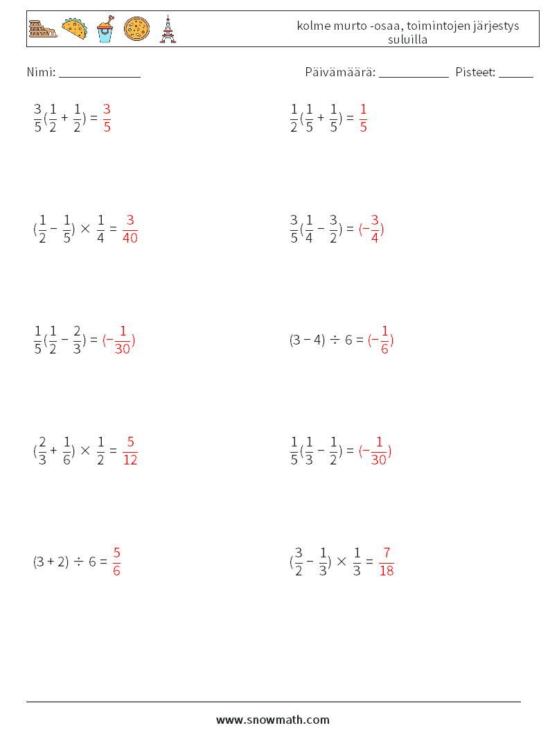 (10) kolme murto -osaa, toimintojen järjestys suluilla Matematiikan laskentataulukot 8 Kysymys, vastaus