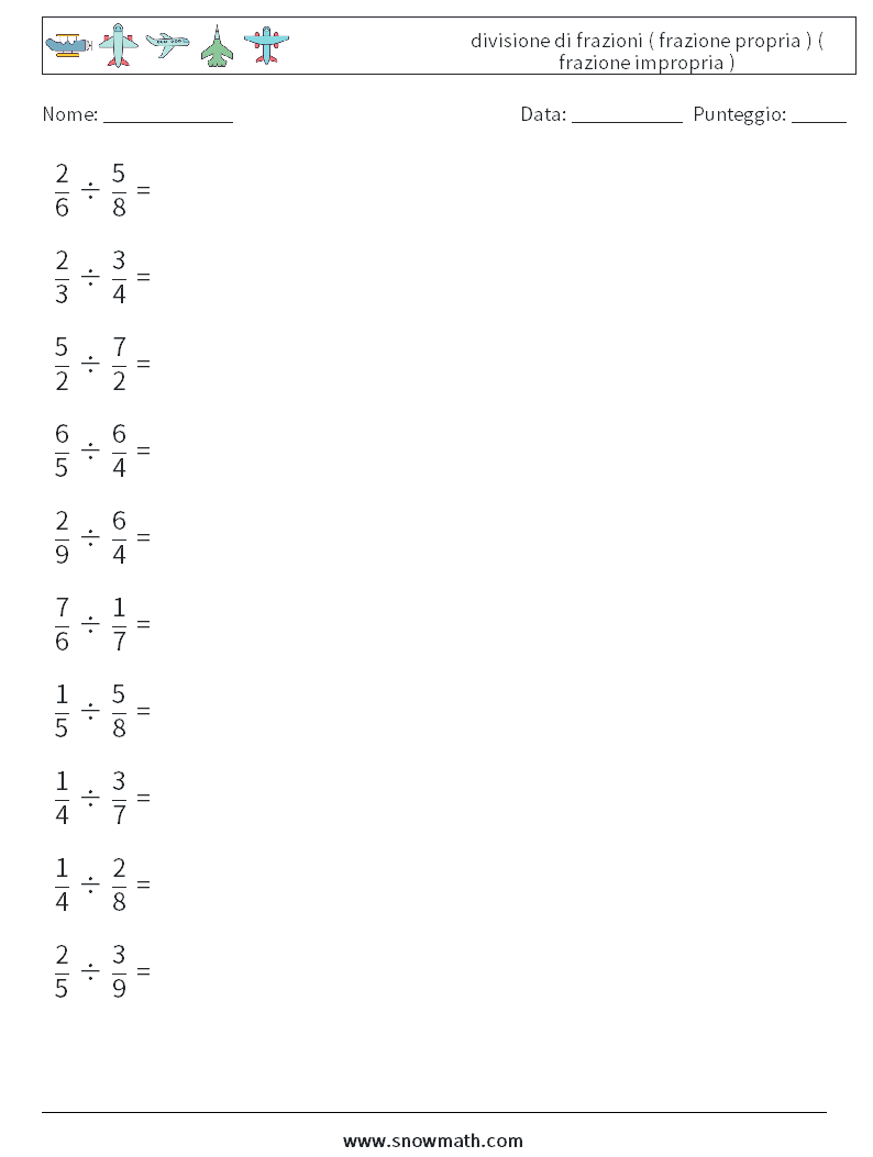 (10) divisione di frazioni ( frazione propria ) ( frazione impropria ) Fogli di lavoro di matematica 10