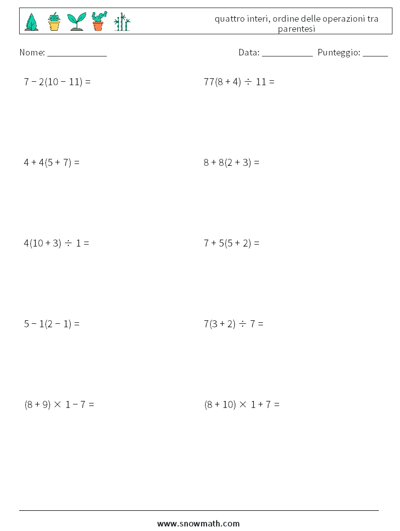 (10) quattro interi, ordine delle operazioni tra parentesi Fogli di lavoro di matematica 13
