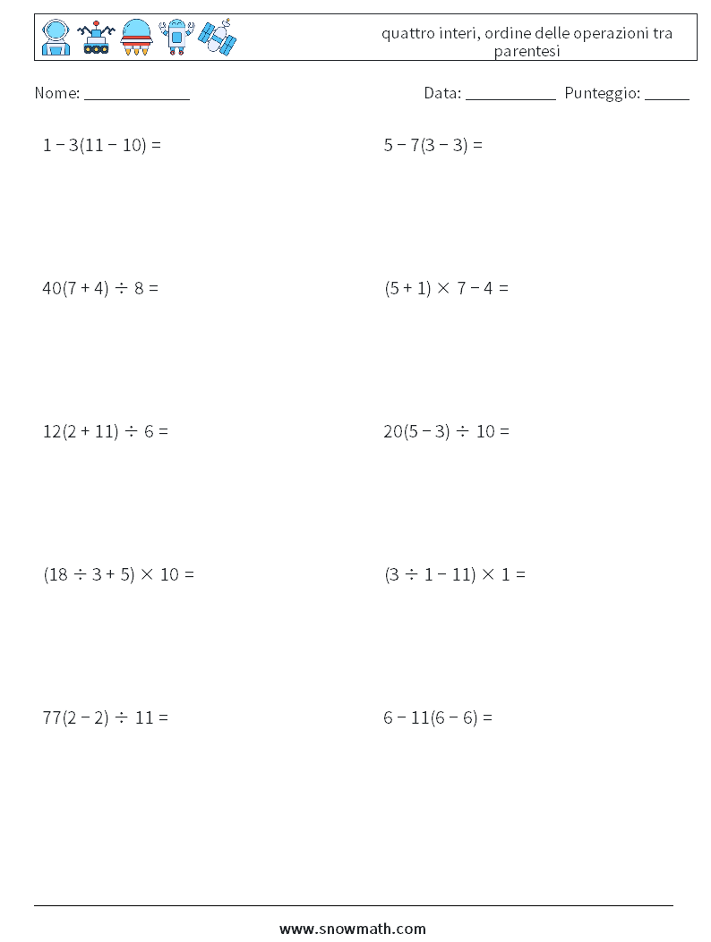 (10) quattro interi, ordine delle operazioni tra parentesi Fogli di lavoro di matematica 8