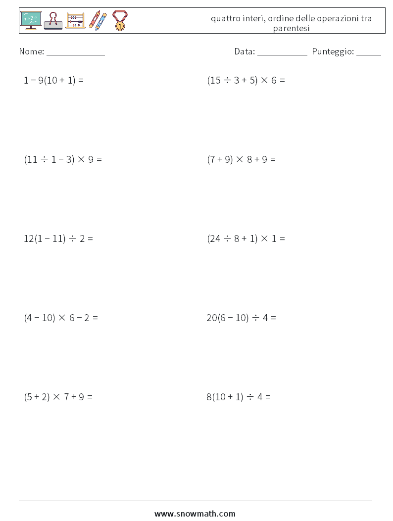 (10) quattro interi, ordine delle operazioni tra parentesi Fogli di lavoro di matematica 9