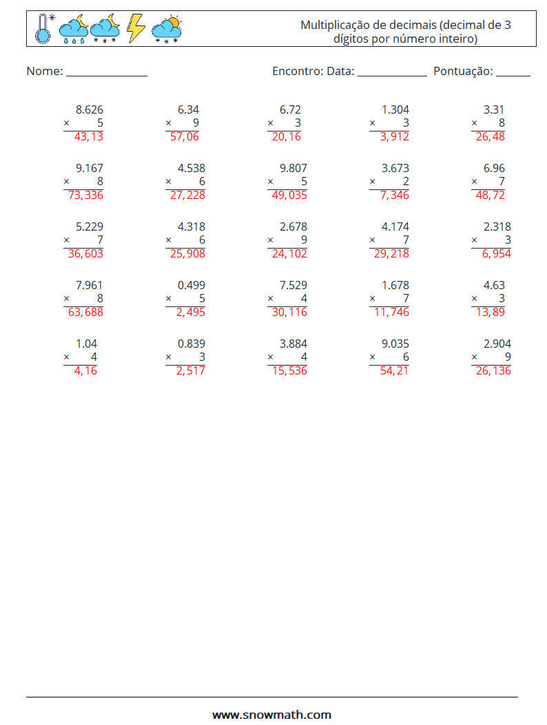 (25) Multiplicação de decimais (decimal de 3 dígitos por número inteiro) planilhas matemáticas 14 Pergunta, Resposta