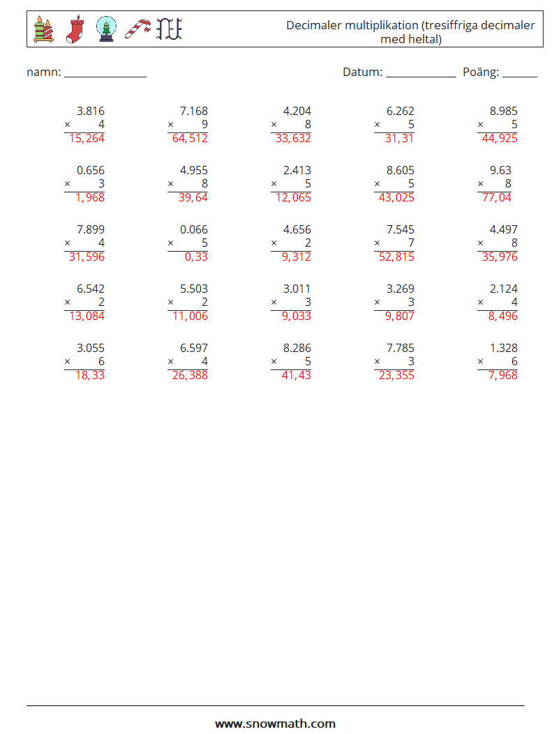 (25) Decimaler multiplikation (tresiffriga decimaler med heltal) Matematiska arbetsblad 7 Fråga, svar