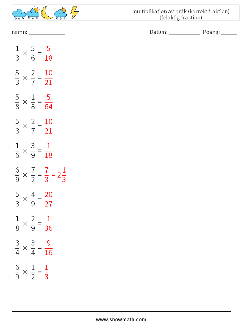 (10) multiplikation av bråk (korrekt fraktion) (felaktig fraktion) Matematiska arbetsblad 2 Fråga, svar