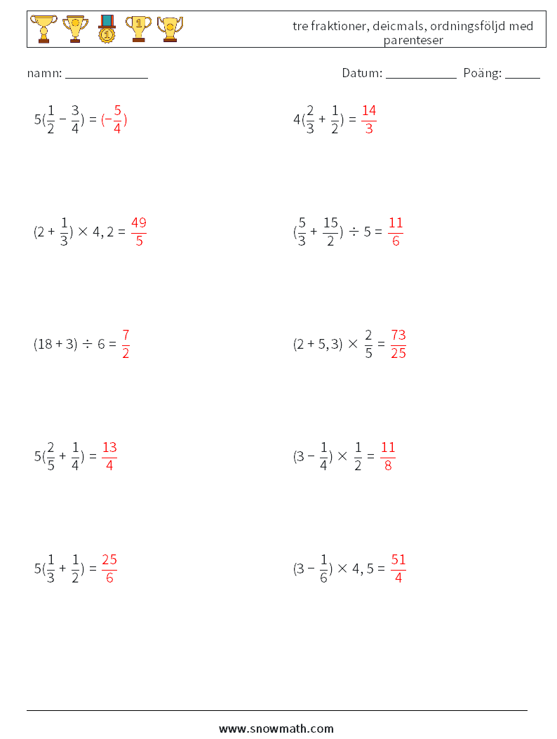 (10) tre fraktioner, deicmals, ordningsföljd med parenteser Matematiska arbetsblad 11 Fråga, svar