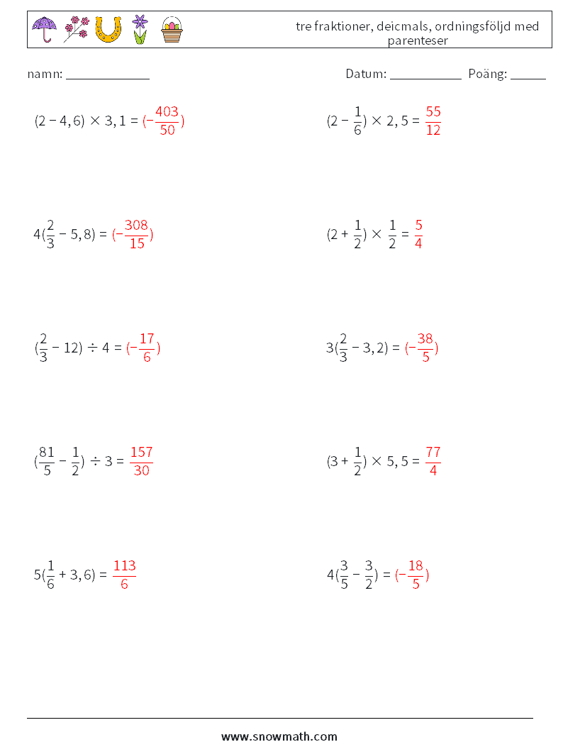 (10) tre fraktioner, deicmals, ordningsföljd med parenteser Matematiska arbetsblad 2 Fråga, svar