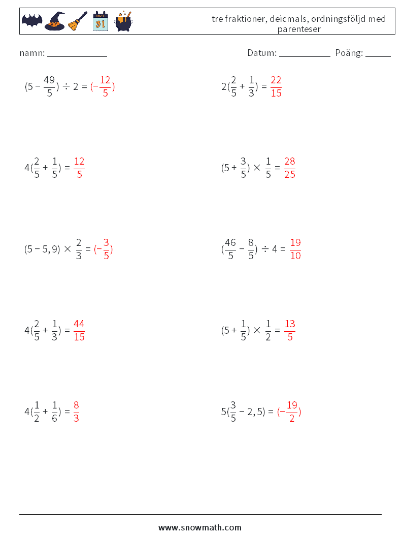 (10) tre fraktioner, deicmals, ordningsföljd med parenteser Matematiska arbetsblad 4 Fråga, svar