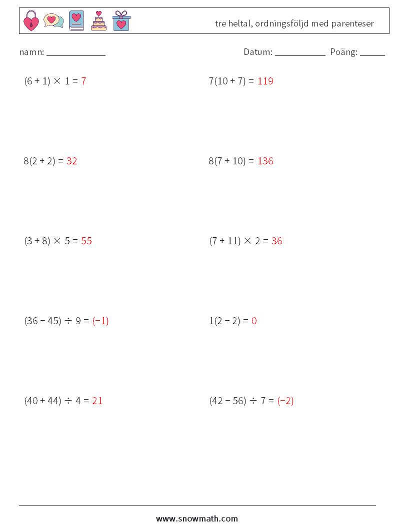 (10) tre heltal, ordningsföljd med parenteser Matematiska arbetsblad 12 Fråga, svar