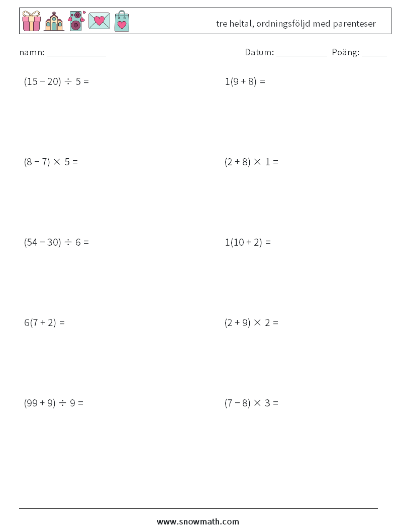 (10) tre heltal, ordningsföljd med parenteser Matematiska arbetsblad 7