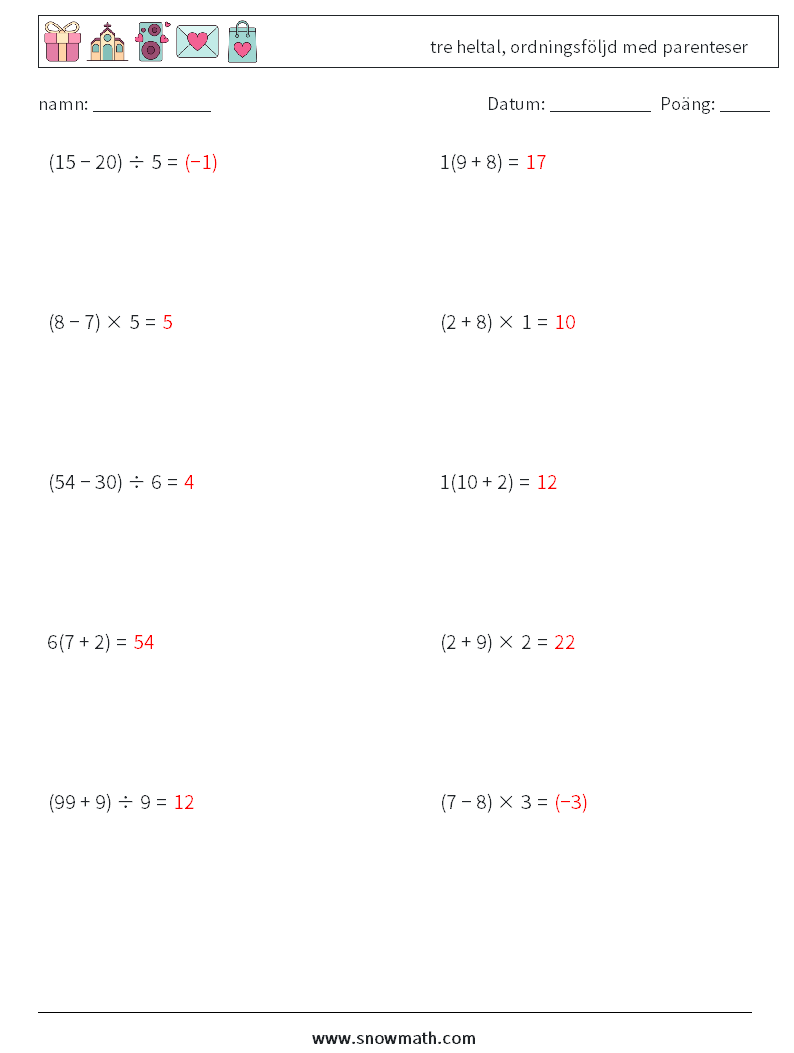 (10) tre heltal, ordningsföljd med parenteser Matematiska arbetsblad 7 Fråga, svar