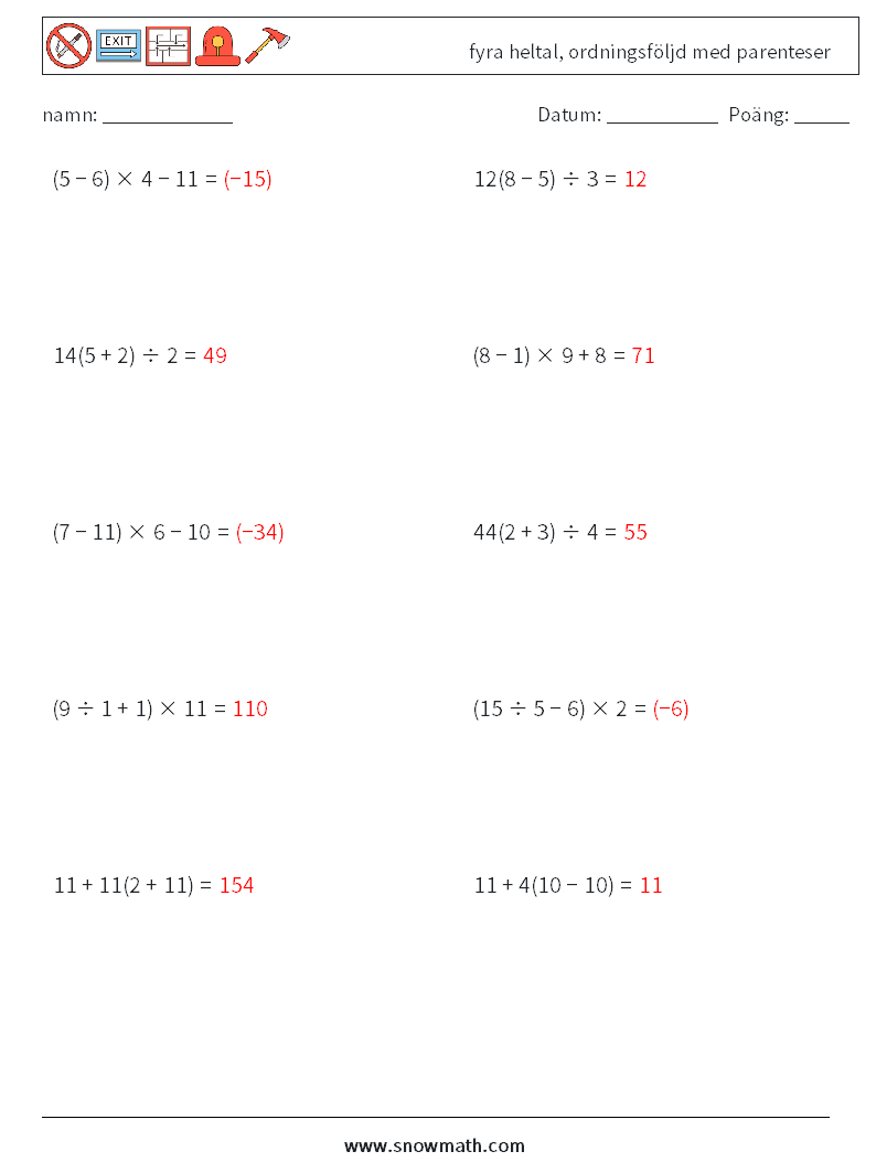 (10) fyra heltal, ordningsföljd med parenteser Matematiska arbetsblad 13 Fråga, svar