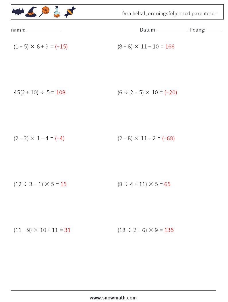 (10) fyra heltal, ordningsföljd med parenteser Matematiska arbetsblad 16 Fråga, svar