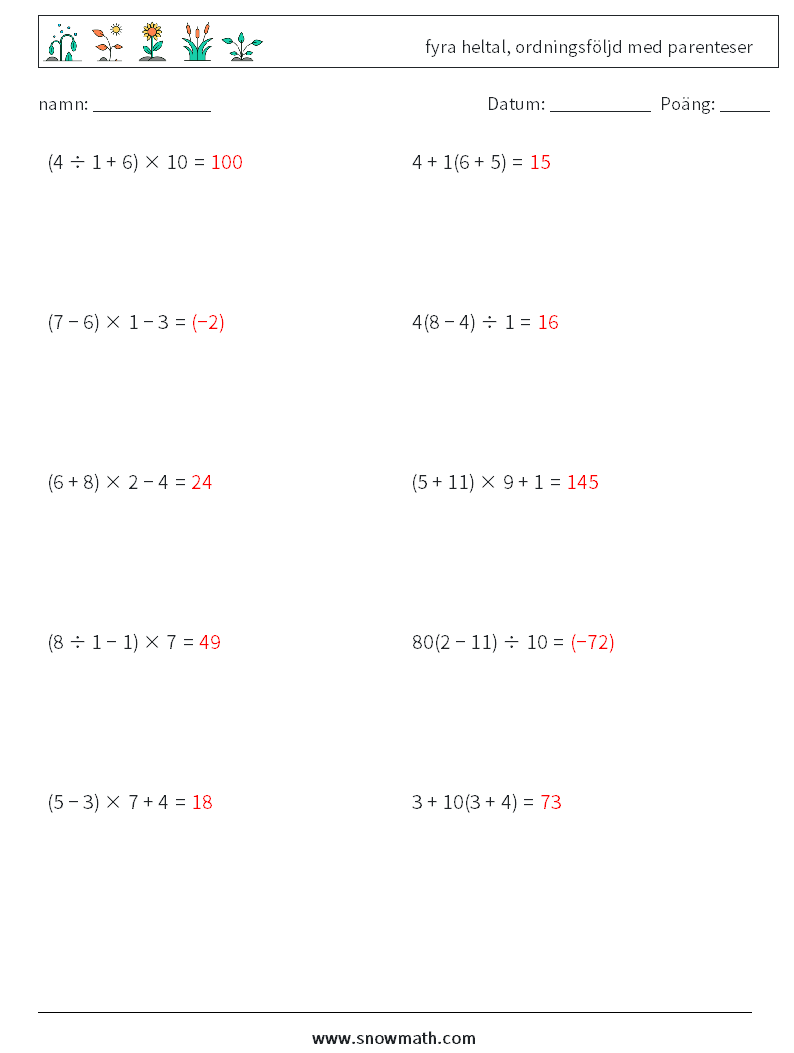 (10) fyra heltal, ordningsföljd med parenteser Matematiska arbetsblad 1 Fråga, svar
