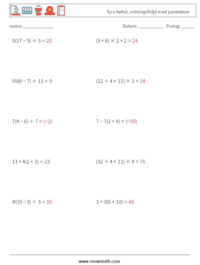 (10) fyra heltal, ordningsföljd med parenteser Matematiska arbetsblad 4 Fråga, svar