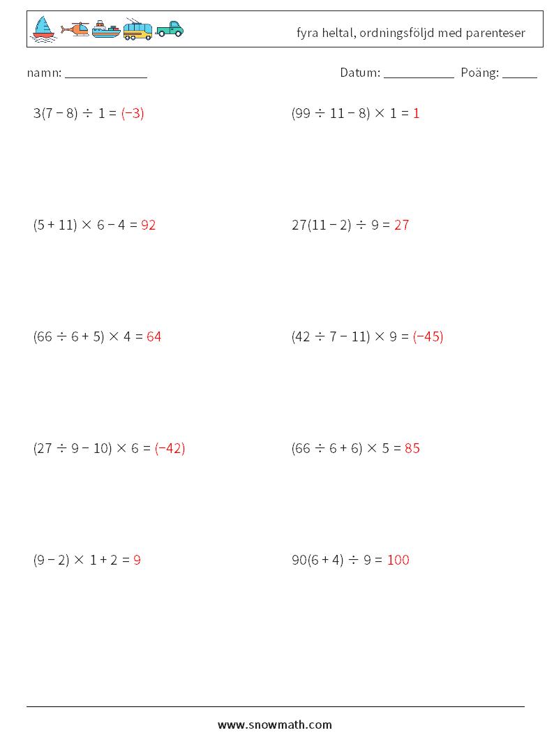 (10) fyra heltal, ordningsföljd med parenteser Matematiska arbetsblad 8 Fråga, svar