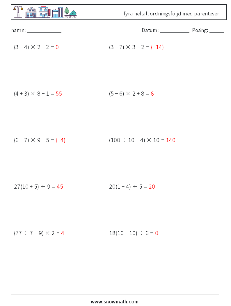 (10) fyra heltal, ordningsföljd med parenteser Matematiska arbetsblad 9 Fråga, svar