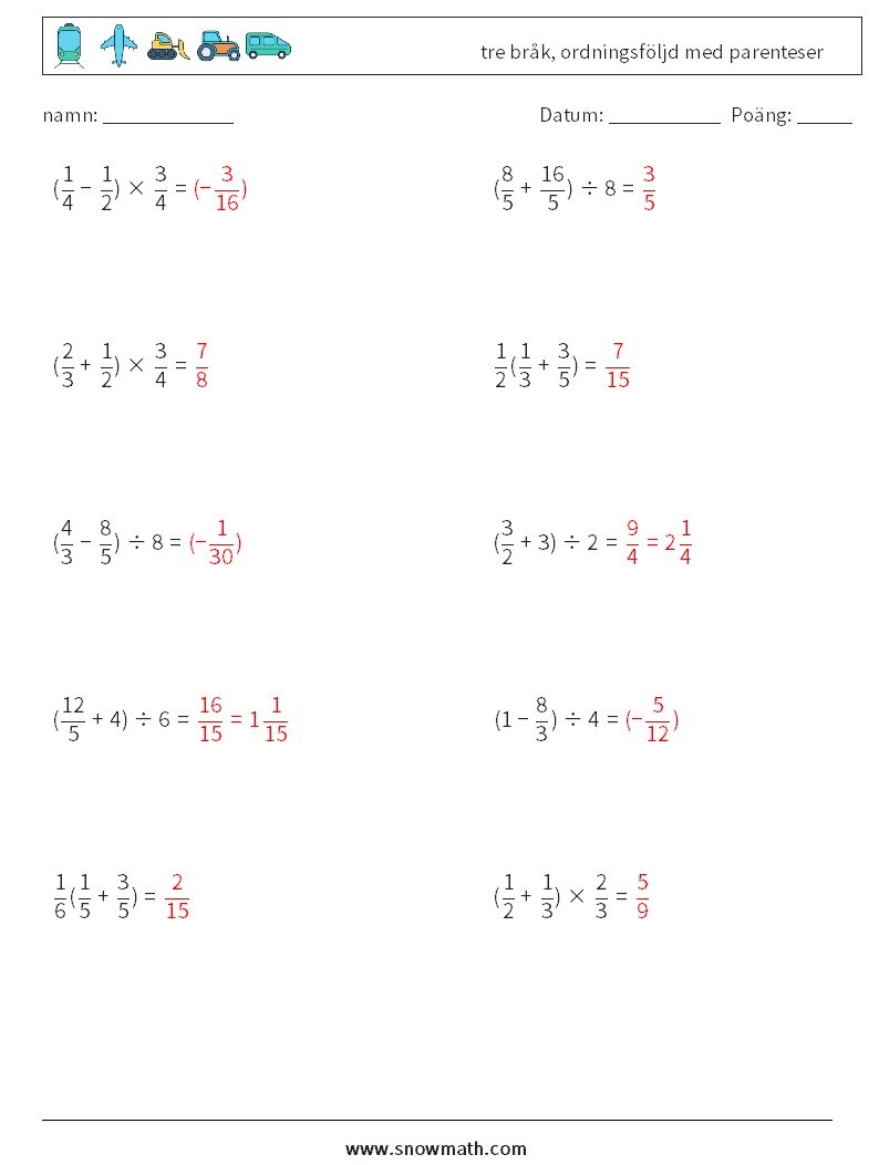 (10) tre bråk, ordningsföljd med parenteser Matematiska arbetsblad 13 Fråga, svar